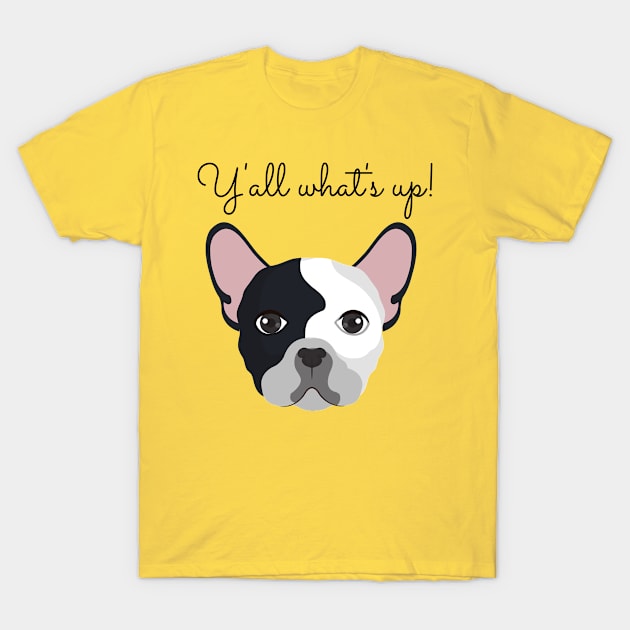 Y'all what's up! T-Shirt by TeeMyTee